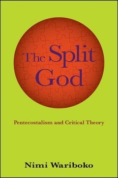portada The Split God: Pentecostalism and Critical Theory (in English)