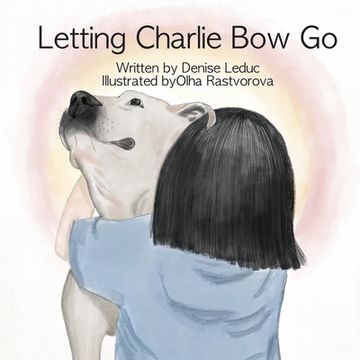 portada Letting Charlie Bow Go (en Inglés)