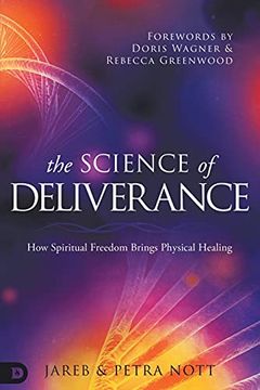 portada The Science of Deliverance: How Spiritual Freedom Brings Physical Healing (en Inglés)
