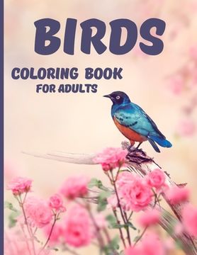 portada Birds Coloring Book: Relaxing and Stress Relieving Coloring Book 40 Amazing and Cute Butterflies for Color Gift Idea for Womens and Mens