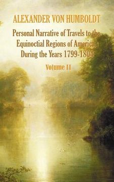 portada personal narrative of travels to the equinoctial regions of america, during the year 1799-1804 - volume 2