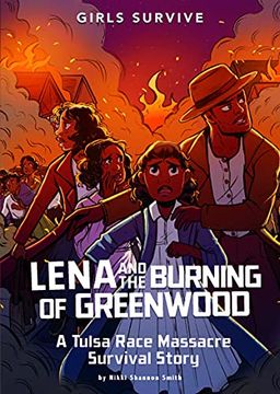 portada Lena and the Burning of Greenwood: A Tulsa Race Massacre Survival Story (Girls Survive) (in English)
