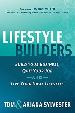 portada Lifestyle Builders: Build Your Business, Quit Your Job, and Live Your Ideal Lifestyle (in English)