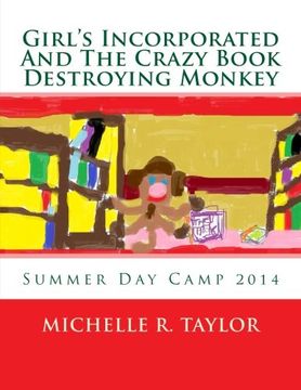 portada Girls Incorporated And The Crazy Book Destroying Monkey: Summer Day Camp 2014