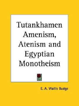 portada tutankhamen amenism, atenism and egyptian monotheism
