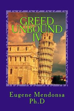 portada Greed Unbound IV: Official Misdeeds in States (en Inglés)