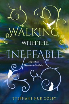 portada Walking With the Ineffable: A Spiritual Memoir (With Cats) (en Inglés)