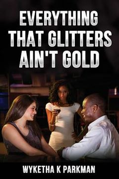 portada Everything That Glitters Ain't Gold (en Inglés)