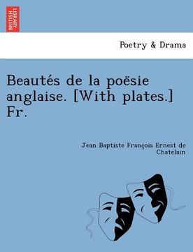 portada beaute s de la poe sie anglaise. [with plates.] fr. (en Inglés)