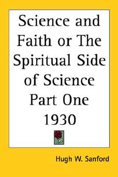 portada science and faith or the spiritual side of science part one 1930 (en Inglés)