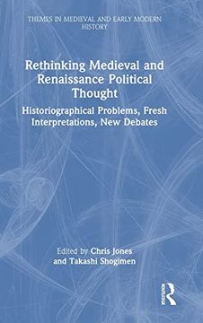 portada Rethinking Medieval and Renaissance Political Thought (Themes in Medieval and Early Modern History) (en Inglés)