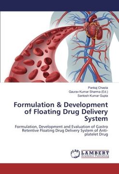 portada Formulation & Development of Floating Drug Delivery System: Formulation, Development and Evaluation of Gastro Retentive Floating Drug Delivery System of Anti-platelet Drug