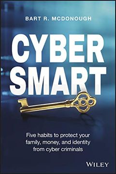 portada Cyber Smart: Five Habits to Protect Your Family, Money, and Identity From Cyber Criminals (en Inglés)