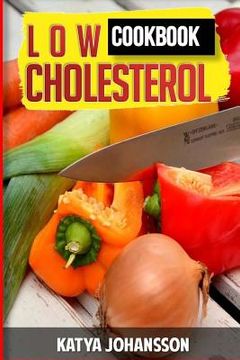 portada Low Cholesterol Cookbook: Low Cholesterol Recipes & Diet Plan (en Inglés)