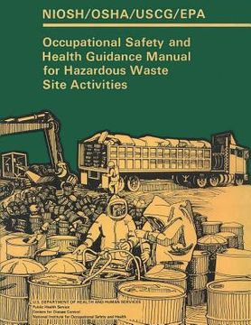 portada Occupational Safety and Health Guidance Manual for Hazardous Waste Site Activities (en Inglés)