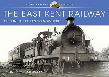 portada The East Kent Railway: The Line That Ran to Nowhere (in English)