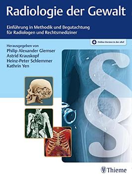 portada Radiologie der Gewalt Einführung in Methodik und Begutachtung für Radiologen und Rechtsmediziner (en Alemán)