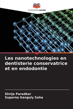 portada Les nanotechnologies en dentisterie conservatrice et en endodontie (en Francés)