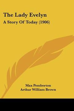 portada the lady evelyn: a story of today (1906) (en Inglés)