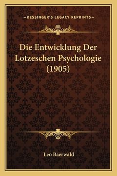 portada Die Entwicklung Der Lotzeschen Psychologie (1905) (in German)