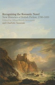 portada Recognizing the Romantic Novel: New Histories of British Fiction, 1780-1830 (in English)