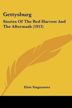 portada gettysburg: stories of the red harvest and the aftermath (1913)