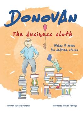 portada Donovan the Business Sloth: Makes it Home for Bedtime Stories (en Inglés)