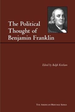 portada The Political Thought of Benjamin Franklin (The American Heritage Series)