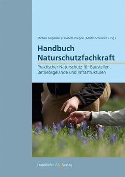 portada Handbuch Naturschutzfachkraft. Praktischer Naturschutz für Baustellen, Betriebsgelände und Infrastrukturen. (en Alemán)