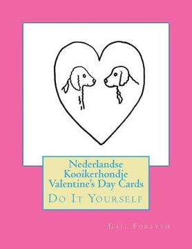 portada Nederlandse Kooikerhondje Valentine's Day Cards: Do It Yourself (in English)