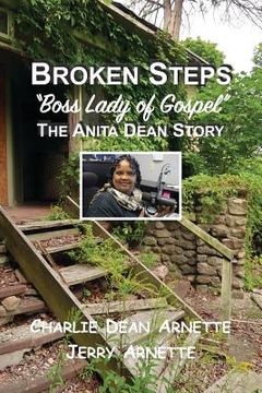 portada Broken Steps: Boss Lady of Gospel: The Anita Dean Story (in English)