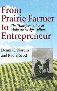 portada From Prairie Farmer to Entrepreneur: The Transformation of Midwestern Agriculture (en Inglés)