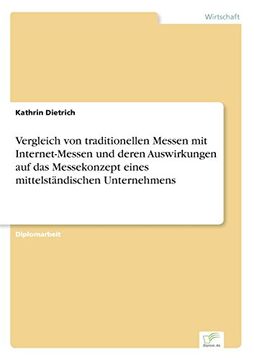 portada Vergleich von traditionellen Messen mit Internet-Messen und deren Auswirkungen auf das Messekonzept eines mittelständischen Unternehmens (German Edition)