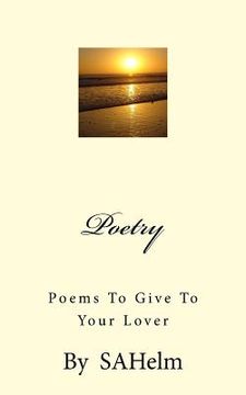 portada Poetry: Poems to Give to your Lover (en Inglés)