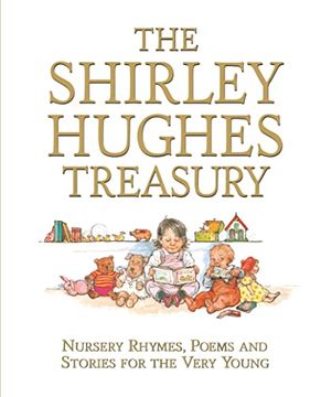 portada The Shirley Hughes Treasury: Nursery Rhymes, Poems and Stories for the Very Young (en Inglés)