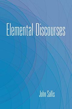 portada Elemental Discourses (The Collected Writings of John Sallis) (en Inglés)