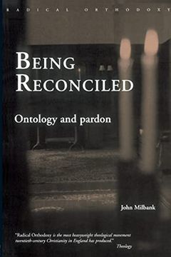 portada Being Reconciled (Routledge Radical Orthodoxy) (en Inglés)