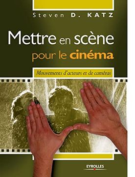 portada Mettre en Scène Pour le Cinéma: Mouvements D'acteurs et de Caméras (en Francés)