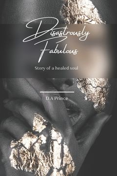 portada Disastrously Fabulous: A Novel of Loves, Betrayals and New Beginnings (en Inglés)