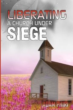 portada liberating a church under siege (en Inglés)