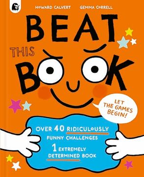 portada Beat This Book: Over 40 Ridiculously Funny Challenges - 1 Extremely Determined Book (en Inglés)