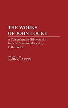 portada The Works of John Locke: A Comprehensive Bibliography From the Seventeenth Century to the Present (en Inglés)