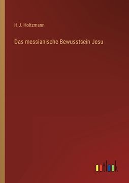 portada Das messianische Bewusstsein Jesu (en Alemán)