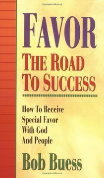favor the road to success,how to receive special favor with god and people (en Inglés)