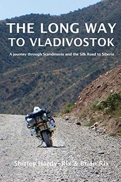 portada The Long way to Vladivostok [Idioma Inglés]: A Journey Through Scandinavia and the Silk Road to Siberia (en Inglés)