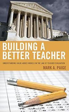 portada Building a Better Teacher: Understanding Value-Added Models in the Law of Teacher Evaluation