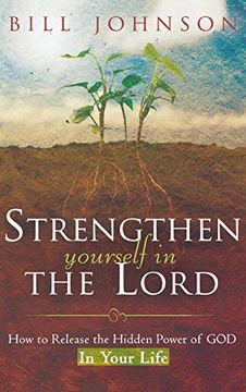 portada Strengthen Yourself in the Lord: How to Release the Hidden Power of god in Your Life (en Inglés)