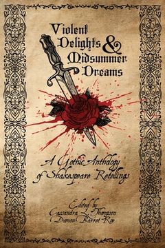 portada Violent Delights & Midsummer Dreams: A Gothic Anthology of Shakespeare Retellings (en Inglés)
