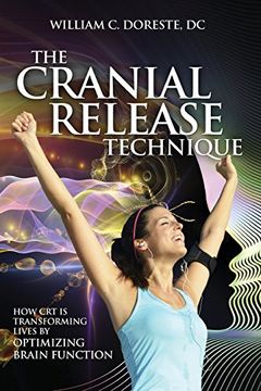 portada The Cranial Release Technique how crt is Transforming Lives by Optimizing Brain Function (en Inglés)