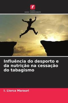 portada Influência do Desporto e da Nutrição na Cessação do Tabagismo (en Portugués)